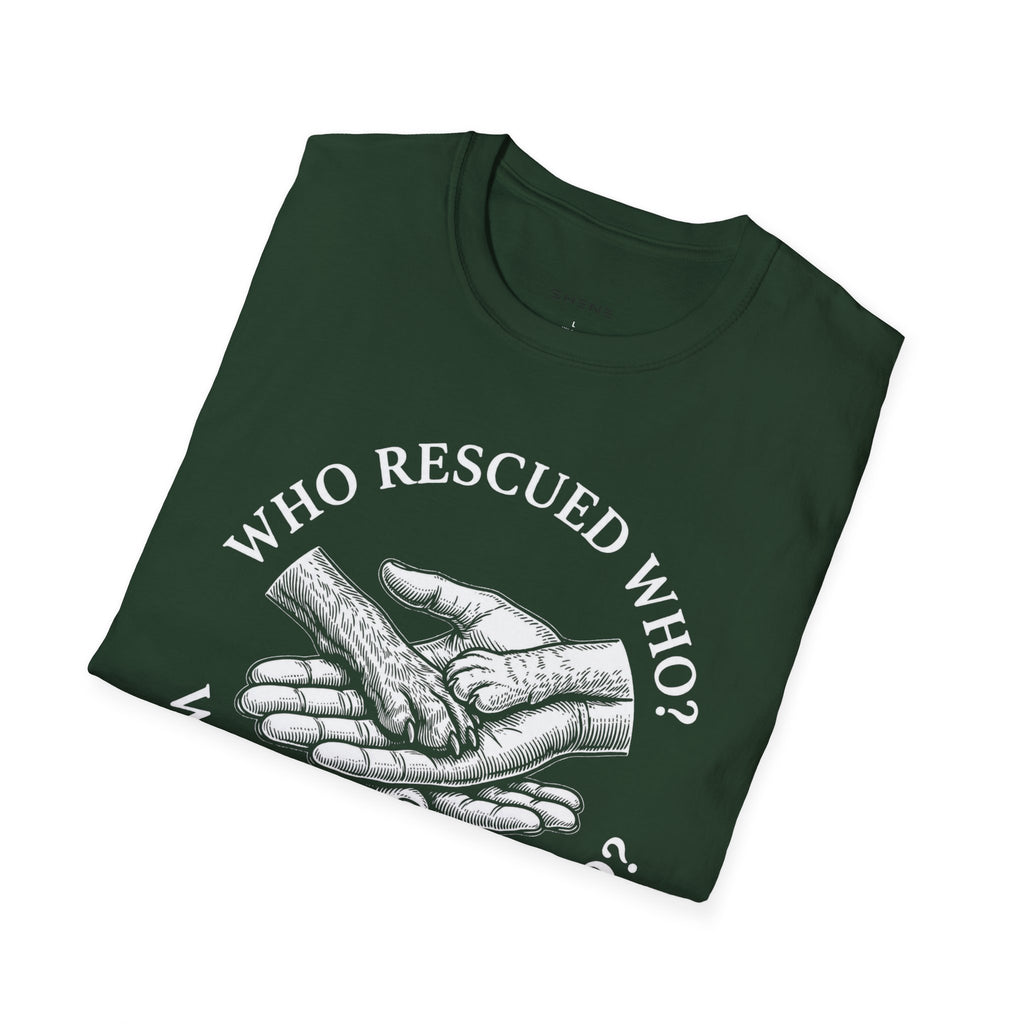 Copy of Copy of Unisex Softstyle Who Rescued Who T-Shirt
