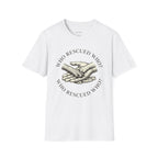 Copy of Copy of Unisex Softstyle Who Rescued Who T-Shirt