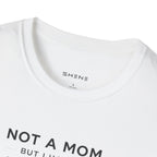 Copy of Copy of Unisex Softstyle Not A Mom But T-Shirt