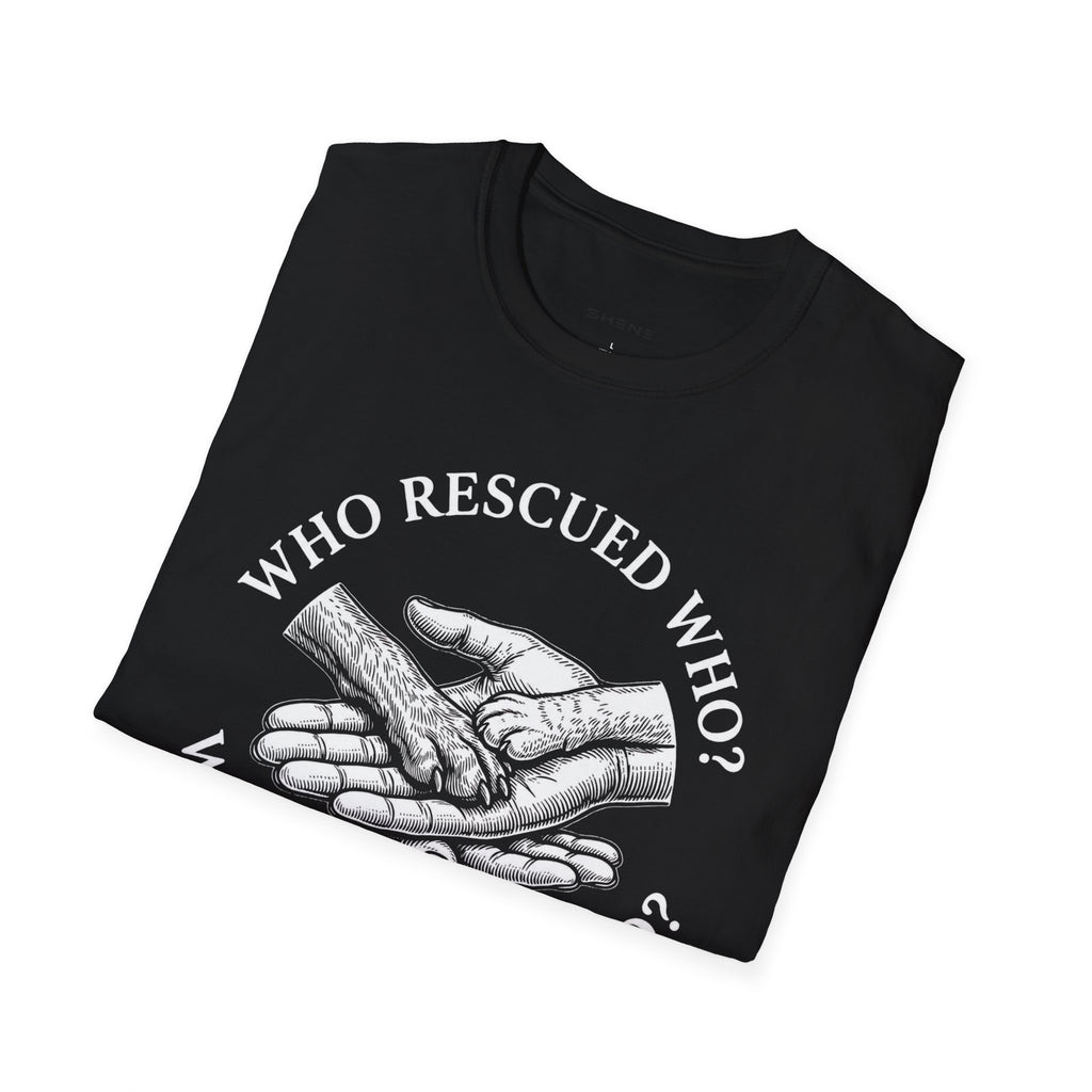 Copy of Copy of Unisex Softstyle Who Rescued Who T-Shirt