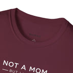 Copy of Copy of Unisex Softstyle Not A Mom But T-Shirt