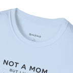 Copy of Copy of Unisex Softstyle Not A Mom But T-Shirt