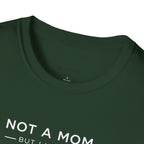 Copy of Copy of Unisex Softstyle Not A Mom But T-Shirt