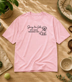 Sorry I'm Late My Dog Needed Me T-Shirt