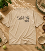 Sorry I'm Late My Dog Needed Me T-Shirt