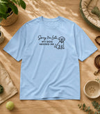 Sorry I'm Late My Dog Needed Me T-Shirt