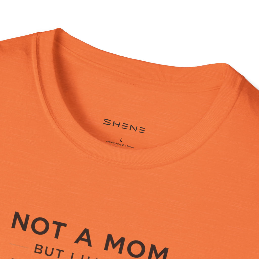Copy of Copy of Unisex Softstyle Not A Mom But T-Shirt