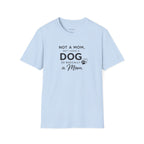 Copy of Copy of Unisex Softstyle Not A Mom But T-Shirt