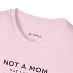 Copy of Copy of Unisex Softstyle Not A Mom But T-Shirt