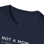 Copy of Copy of Unisex Softstyle Not A Mom But T-Shirt