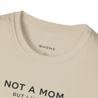 Copy of Copy of Unisex Softstyle Not A Mom But T-Shirt